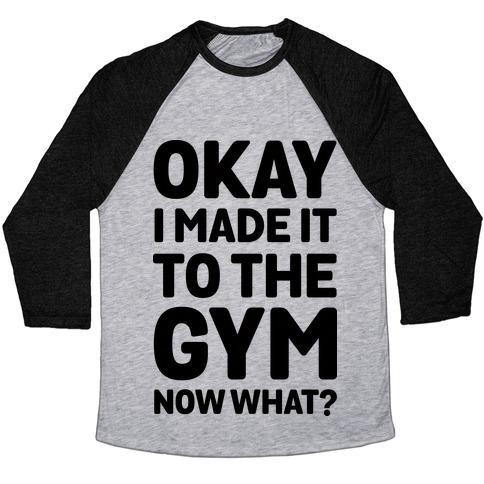 Virgin Teez  Baseball Tee Unisex Tri-Blend Baseball Tee / small / Athletic Gray / Black OKAY I MADE IT TO THE GYM NOW WHAT UNISEX TRI-BLEND BASEBALL TEE