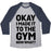 Virgin Teez  Baseball Tee Unisex Tri-Blend Baseball Tee / small / Athletic Gray / Navy OKAY I MADE IT TO THE GYM NOW WHAT UNISEX TRI-BLEND BASEBALL TEE