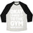 Virgin Teez  Baseball Tee Unisex Tri-Blend Baseball Tee / small / Oatmeal / Black OKAY I MADE IT TO THE GYM NOW WHAT UNISEX TRI-BLEND BASEBALL TEE