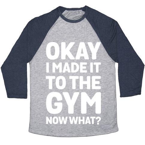 Virgin Teez  Baseball Tee Unisex Tri-Blend Baseball Tee / small / Athletic Gray / Navy OKAY I MADE IT TO THE GYM NOW WHAT UNISEX TRI-BLEND BASEBALL TEE
