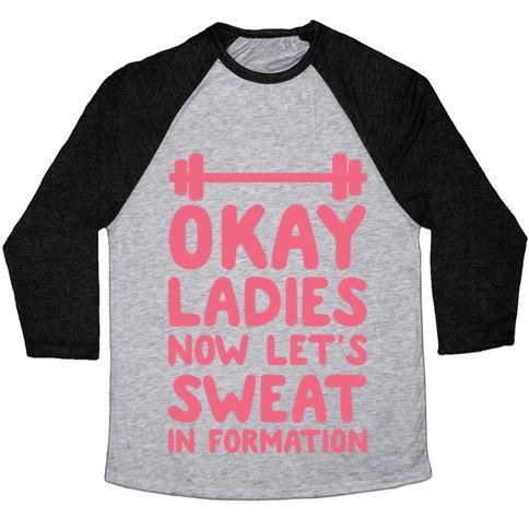 Virgin Teez  Baseball Tee Unisex Tri-Blend Baseball Tee / small / Athletic Gray / Black OKAY LADIES NOW LET'S SWEAT IN FORMATION UNISEX TRI-BLEND BASEBALL TEE