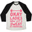 Virgin Teez  Baseball Tee Unisex Tri-Blend Baseball Tee / small / Oatmeal / Black OKAY LADIES NOW LET'S SWEAT IN FORMATION UNISEX TRI-BLEND BASEBALL TEE