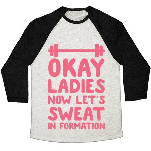 Virgin Teez  Baseball Tee Unisex Tri-Blend Baseball Tee / small / Oatmeal / Black OKAY LADIES NOW LET'S SWEAT IN FORMATION UNISEX TRI-BLEND BASEBALL TEE