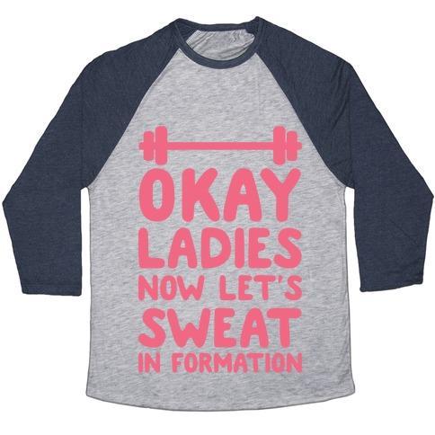 Virgin Teez  Baseball Tee Unisex Tri-Blend Baseball Tee / small / Athletic Gray / Navy OKAY LADIES NOW LET'S SWEAT IN FORMATION UNISEX TRI-BLEND BASEBALL TEE
