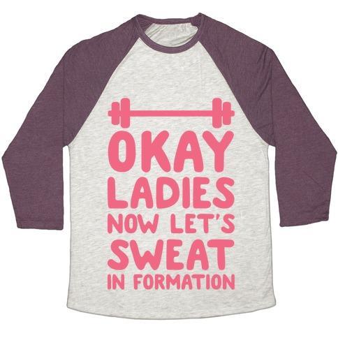 Virgin Teez  Baseball Tee Unisex Tri-Blend Baseball Tee / small / Oatmeal / Maroon OKAY LADIES NOW LET'S SWEAT IN FORMATION UNISEX TRI-BLEND BASEBALL TEE