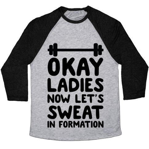 Virgin Teez  Baseball Tee Unisex Tri-Blend Baseball Tee / small / Athletic Gray / Black OKAY LADIES NOW LET'S SWEAT IN FORMATION UNISEX TRI-BLEND BASEBALL TEE