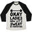 Virgin Teez  Baseball Tee Unisex Tri-Blend Baseball Tee / small / Oatmeal / Black OKAY LADIES NOW LET'S SWEAT IN FORMATION UNISEX TRI-BLEND BASEBALL TEE