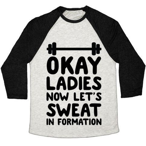 Virgin Teez  Baseball Tee Unisex Tri-Blend Baseball Tee / small / Oatmeal / Black OKAY LADIES NOW LET'S SWEAT IN FORMATION UNISEX TRI-BLEND BASEBALL TEE