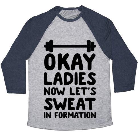 Virgin Teez  Baseball Tee Unisex Tri-Blend Baseball Tee / small / Athletic Gray / Navy OKAY LADIES NOW LET'S SWEAT IN FORMATION UNISEX TRI-BLEND BASEBALL TEE