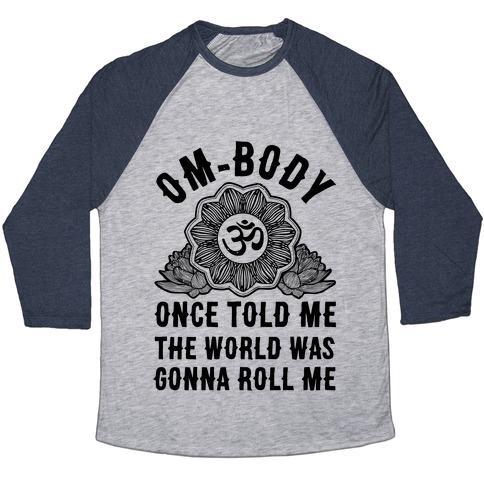 Virgin Teez  Baseball Tee Unisex Tri-Blend Baseball Tee / small / Athletic Gray / Navy OM-BODY ONCE TOLD ME THE WORLD WAS GONNA ROLL ME UNISEX TRI-BLEND BASEBALL TEE