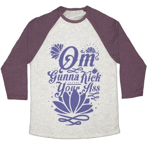 Virgin Teez  Baseball Tee Unisex Tri-Blend Baseball Tee / small / Oatmeal / Maroon OM GONNA KICK YOUR ASS UNISEX TRI-BLEND BASEBALL TEE