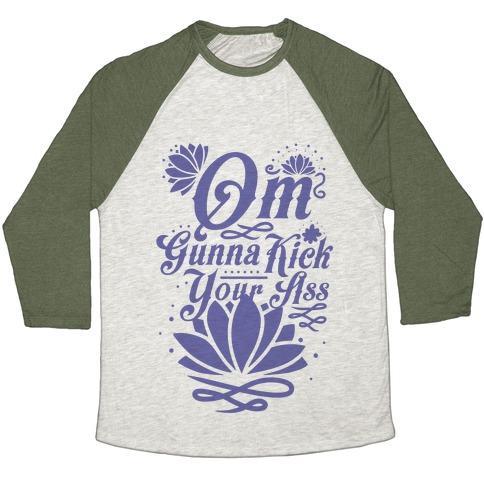 Virgin Teez  Baseball Tee Unisex Tri-Blend Baseball Tee / small / Oatmeal / Moss OM GONNA KICK YOUR ASS UNISEX TRI-BLEND BASEBALL TEE
