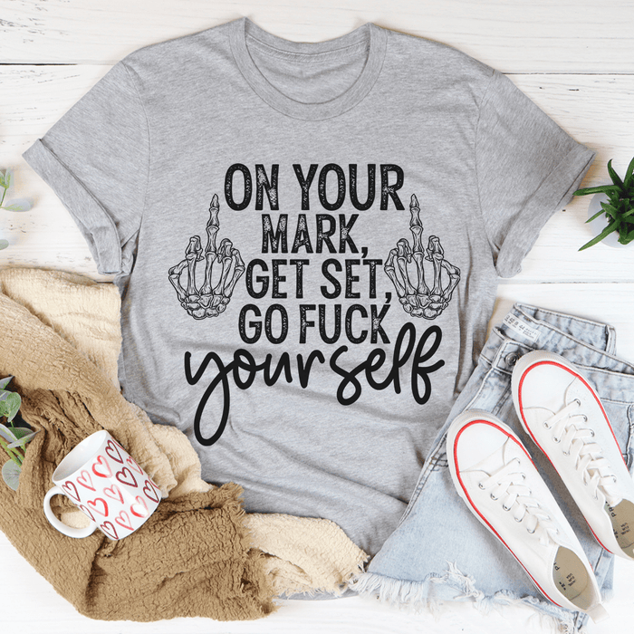 On Your Mark Get Set T-Shirt