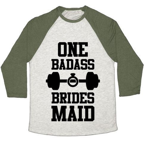 Virgin Teez  Baseball Tee Unisex Tri-Blend Baseball Tee / small / Oatmeal / Moss ONE BADASS BRIDESMAID UNISEX TRI-BLEND BASEBALL TEE