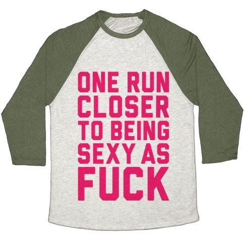 Virgin Teez  Baseball Tee Unisex Tri-Blend Baseball Tee / small / Oatmeal / Moss ONE RUN CLOSER TO BEING SEXY AS F*** UNISEX TRI-BLEND BASEBALL TEE