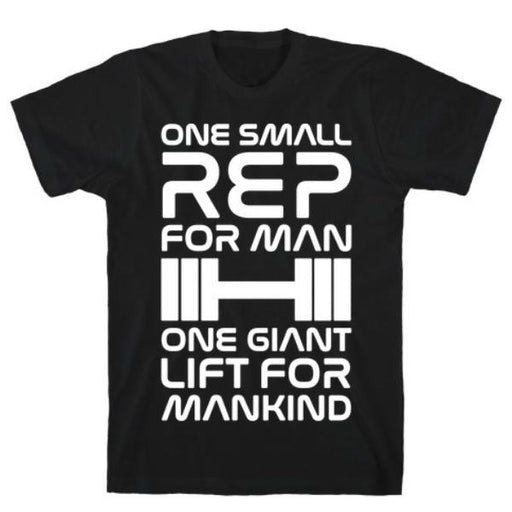 GYM FIT T-SHIRT ONE SMALL REP FOR MAN ONE GIANT LIFT FOR MANKIND BLACK T-SHIRT