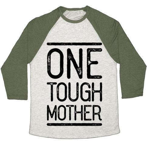 Virgin Teez  Baseball Tee Unisex Tri-Blend Baseball Tee / small / Oatmeal / Moss ONE TOUGH MOTHER UNISEX TRI-BLEND BASEBALL TEE