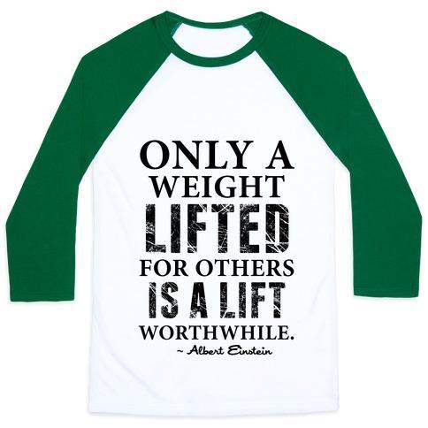 Virgin Teez  Baseball Tee Unisex Classic Baseball Tee / x-small / White/Dark Green ONLY A WEIGHT LIFTED FOR OTHERS IS A LIFT WORTHWHILE (EINSTEIN QUOTE) UNISEX CLASSIC BASEBALL TEE