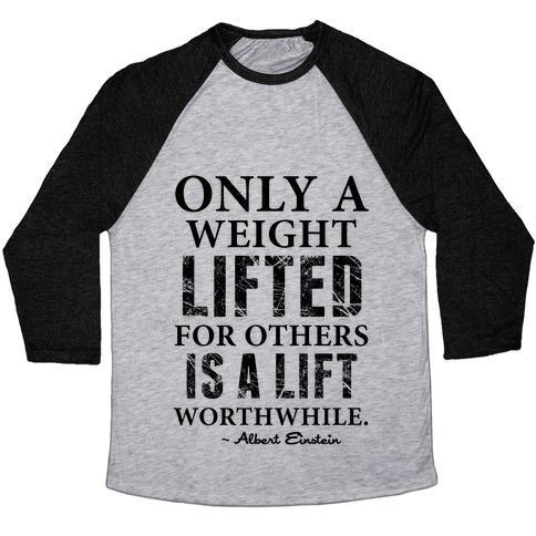 Virgin Teez  Baseball Tee Unisex Tri-Blend Baseball Tee / small / Athletic Gray / Black ONLY A WEIGHT LIFTED FOR OTHERS IS A LIFT WORTHWHILE (EINSTEIN QUOTE) UNISEX TRI-BLEND BASEBALL TEE
