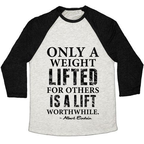 Virgin Teez  Baseball Tee Unisex Tri-Blend Baseball Tee / small / Oatmeal / Black ONLY A WEIGHT LIFTED FOR OTHERS IS A LIFT WORTHWHILE (EINSTEIN QUOTE) UNISEX TRI-BLEND BASEBALL TEE