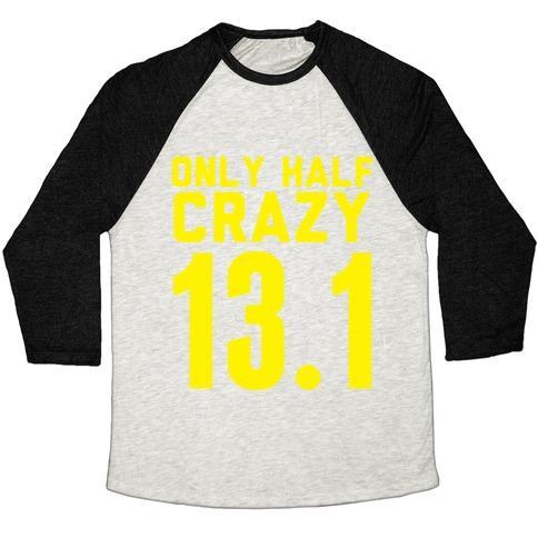 Virgin Teez  Baseball Tee Unisex Tri-Blend Baseball Tee / small / Oatmeal / Black ONLY HALF CRAZY UNISEX TRI-BLEND BASEBALL TEE
