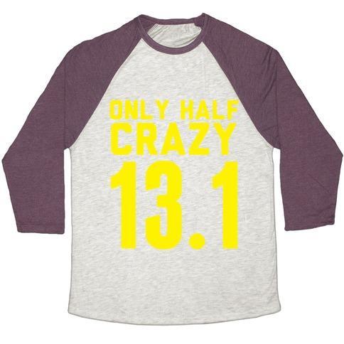 Virgin Teez  Baseball Tee Unisex Tri-Blend Baseball Tee / small / Oatmeal / Maroon ONLY HALF CRAZY UNISEX TRI-BLEND BASEBALL TEE