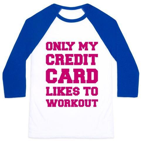 Virgin Teez  Baseball Tee Unisex Classic Baseball Tee / x-small / White/Blue ONLY MY CREDIT CARD LIKES TO WORK OUT UNISEX CLASSIC BASEBALL TEE