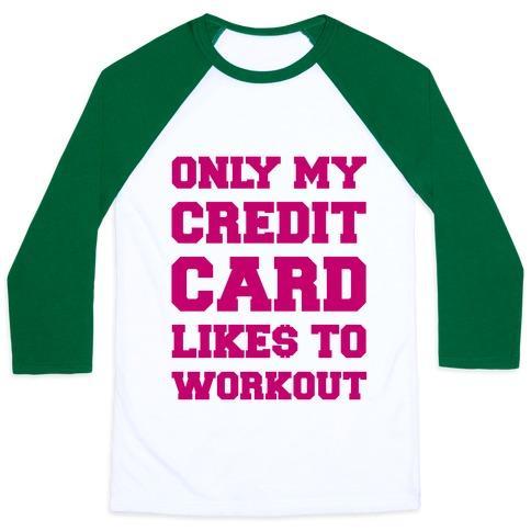Virgin Teez  Baseball Tee Unisex Classic Baseball Tee / x-small / White/Dark Green ONLY MY CREDIT CARD LIKES TO WORK OUT UNISEX CLASSIC BASEBALL TEE