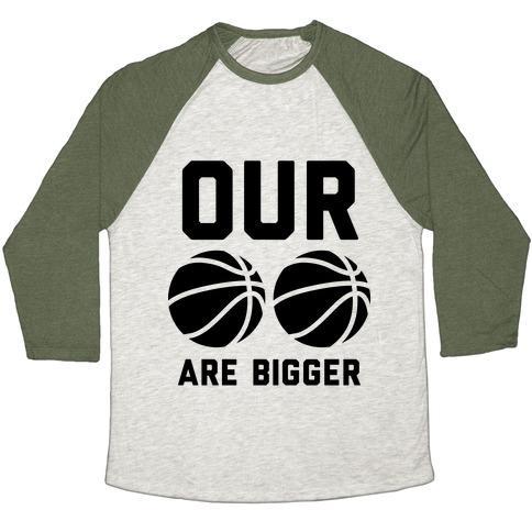 Virgin Teez  Baseball Tee Unisex Tri-Blend Baseball Tee / small / Oatmeal / Moss OUR BASKETBALLS ARE BIGGER UNISEX TRI-BLEND BASEBALL TEE