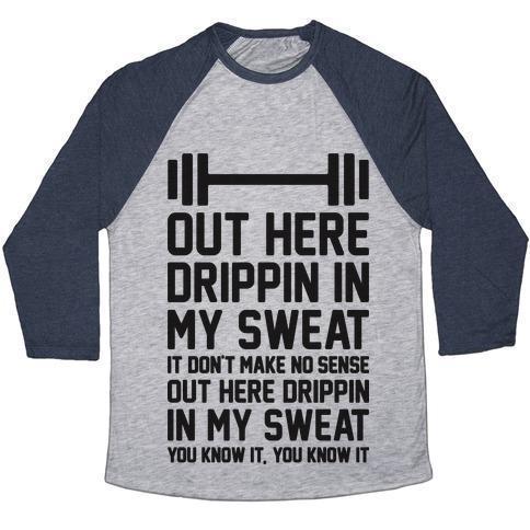 Virgin Teez  Baseball Tee Unisex Tri-Blend Baseball Tee / small / Athletic Gray / Navy OUT HERE DRIPPIN IN MY SWEAT UNISEX TRI-BLEND BASEBALL TEE