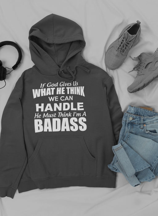 If God Give Us What He Think Hoodie