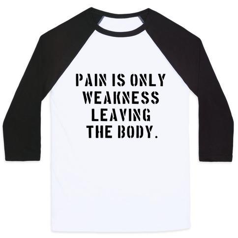 Virgin Teez  Baseball Tee Unisex Classic Baseball Tee / x-small / White/Black PAIN IS ONLY WEAKNESS LEAVING THE BODY UNISEX CLASSIC BASEBALL TEE