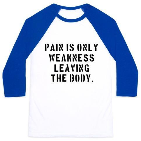 Virgin Teez  Baseball Tee Unisex Classic Baseball Tee / x-small / White/Blue PAIN IS ONLY WEAKNESS LEAVING THE BODY UNISEX CLASSIC BASEBALL TEE
