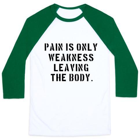 Virgin Teez  Baseball Tee Unisex Classic Baseball Tee / x-small / White/Dark Green PAIN IS ONLY WEAKNESS LEAVING THE BODY UNISEX CLASSIC BASEBALL TEE