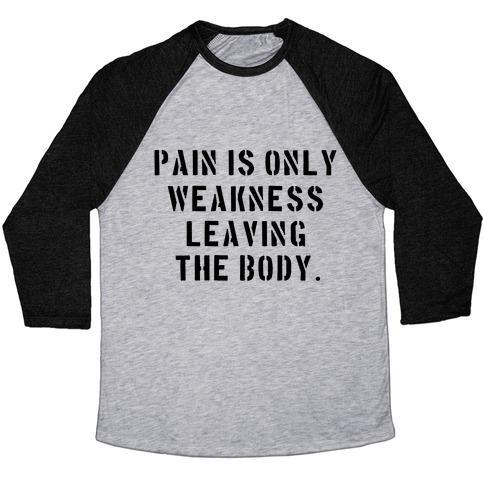 Virgin Teez  Baseball Tee Unisex Tri-Blend Baseball Tee / small / Athletic Gray / Black PAIN IS ONLY WEAKNESS LEAVING THE BODY UNISEX TRI-BLEND BASEBALL TEE