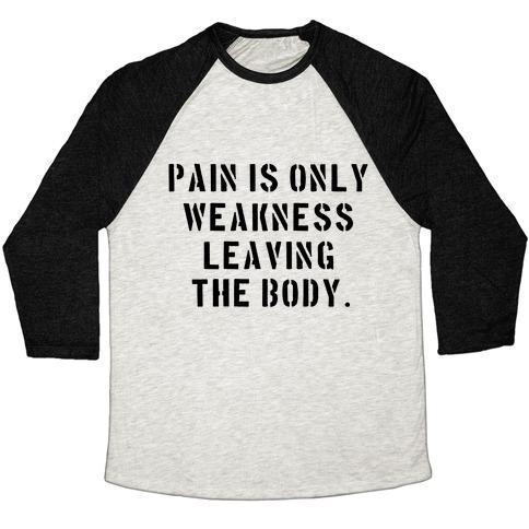 Virgin Teez  Baseball Tee Unisex Tri-Blend Baseball Tee / small / Oatmeal / Black PAIN IS ONLY WEAKNESS LEAVING THE BODY UNISEX TRI-BLEND BASEBALL TEE