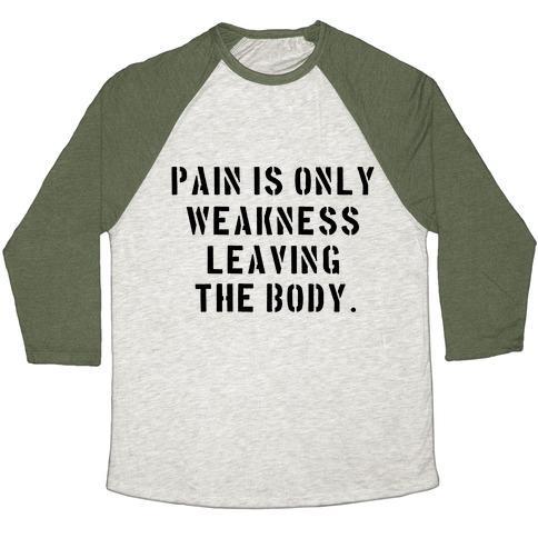 Virgin Teez  Baseball Tee Unisex Tri-Blend Baseball Tee / small / Oatmeal / Moss PAIN IS ONLY WEAKNESS LEAVING THE BODY UNISEX TRI-BLEND BASEBALL TEE