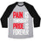 Virgin Teez  Baseball Tee Unisex Tri-Blend Baseball Tee / small / Athletic Gray / Black PAIN IS TEMPARORY UNISEX TRI-BLEND BASEBALL TEE