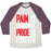 Virgin Teez  Baseball Tee Unisex Tri-Blend Baseball Tee / small / Oatmeal / Maroon PAIN IS TEMPARORY UNISEX TRI-BLEND BASEBALL TEE