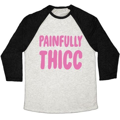 Virgin Teez  Baseball Tee Unisex Tri-Blend Baseball Tee / small / Oatmeal / Black PAINFULLY THICC UNISEX TRI-BLEND BASEBALL TEE