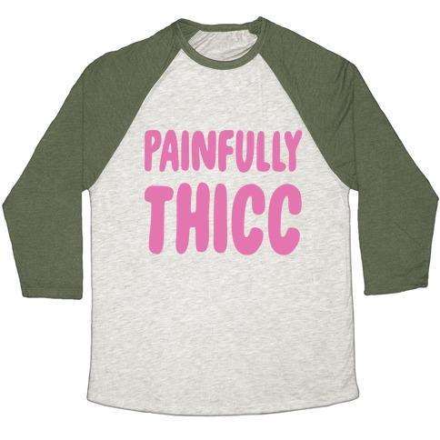Virgin Teez  Baseball Tee Unisex Tri-Blend Baseball Tee / small / Oatmeal / Moss PAINFULLY THICC UNISEX TRI-BLEND BASEBALL TEE