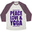 Virgin Teez  Baseball Tee Unisex Tri-Blend Baseball Tee / small / Oatmeal / Maroon PEACE LOVE & YOGA UNISEX TRI-BLEND BASEBALL TEE