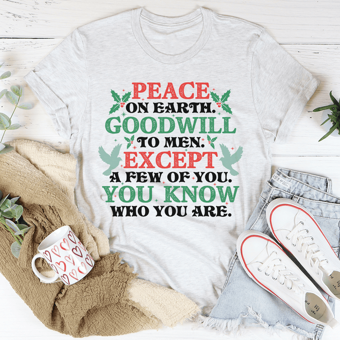 Peace On Earth Goodwill To Men T-Shirt