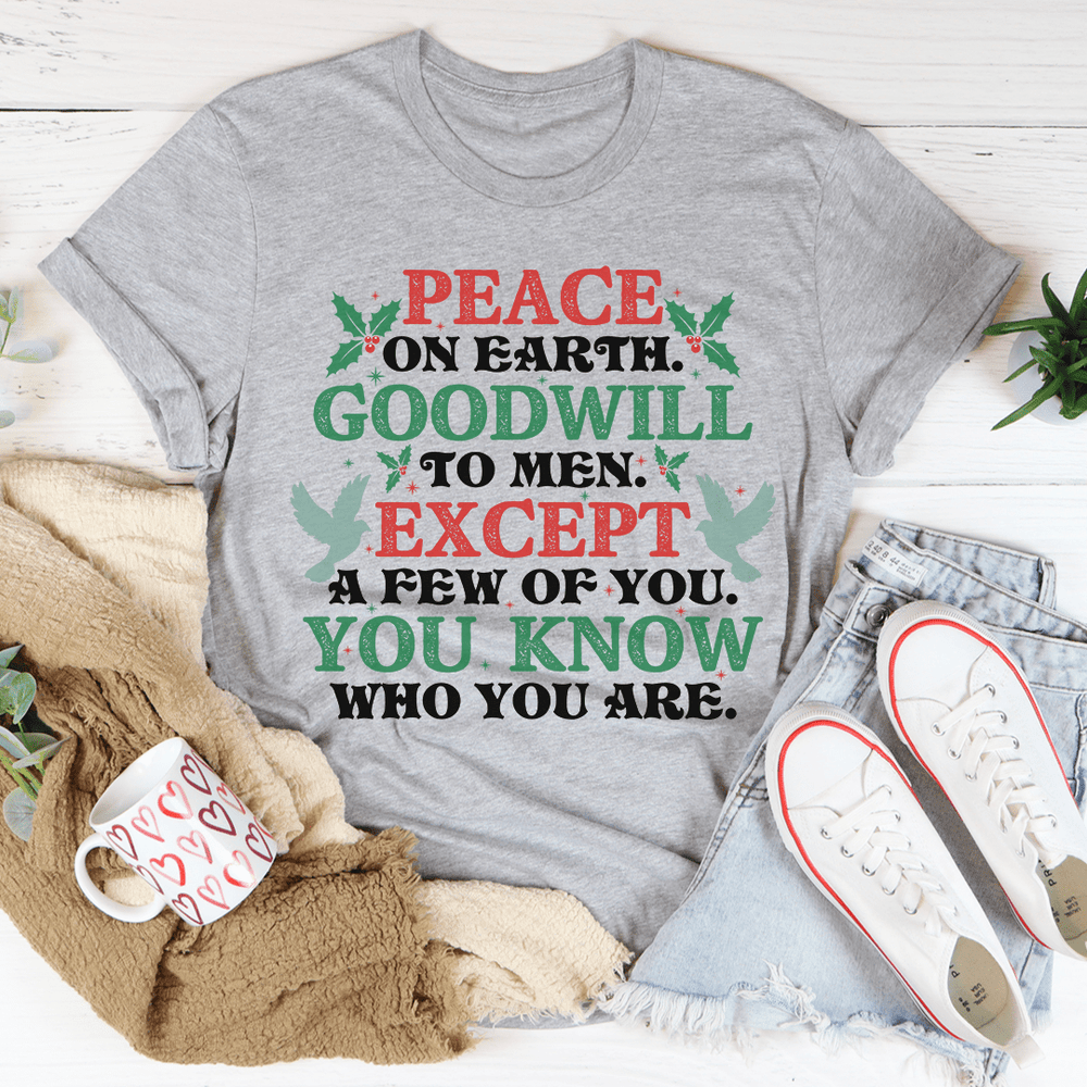 Peace On Earth Goodwill To Men T-Shirt
