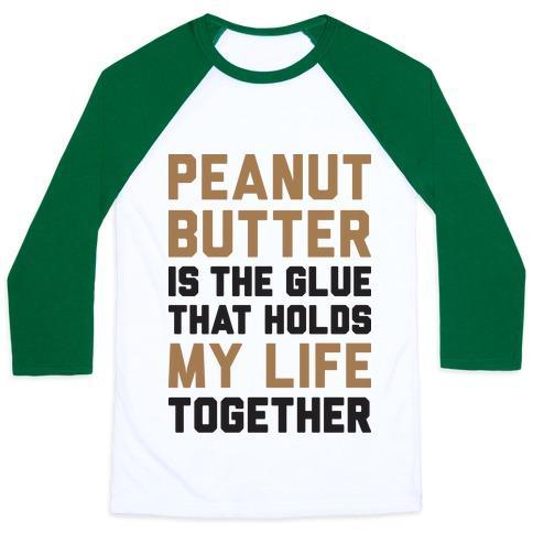 Virgin Teez  Baseball Tee Unisex Classic Baseball Tee / x-small / White/Dark Green PEANUT BUTTER IS THE GLUE THAT HOLDS MY LIFE TOGETHER UNISEX CLASSIC BASEBALL TEE