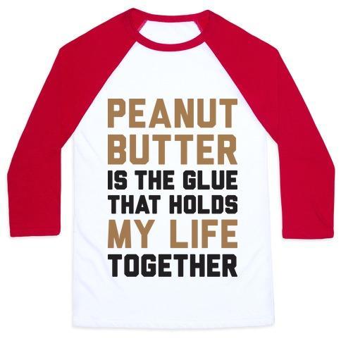 Virgin Teez  Baseball Tee Unisex Classic Baseball Tee / x-small / White/Red PEANUT BUTTER IS THE GLUE THAT HOLDS MY LIFE TOGETHER UNISEX CLASSIC BASEBALL TEE