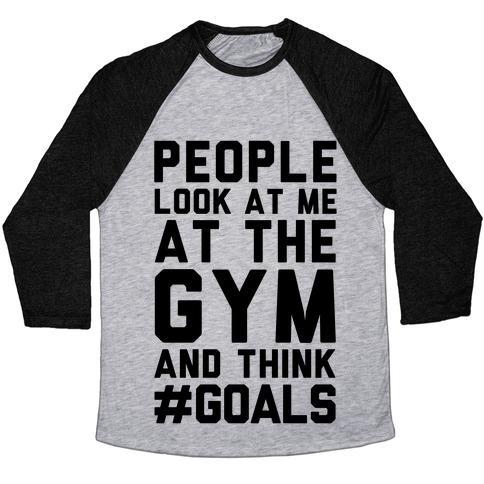 Virgin Teez  Baseball Tee Unisex Tri-Blend Baseball Tee / small / Athletic Gray / Black PEOPLE LOOK AT ME AT THE GYM AND THINK #GOALS UNISEX TRI-BLEND BASEBALL TEE