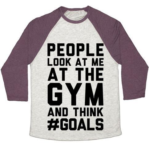 Virgin Teez  Baseball Tee Unisex Tri-Blend Baseball Tee / small / Oatmeal / Maroon PEOPLE LOOK AT ME AT THE GYM AND THINK #GOALS UNISEX TRI-BLEND BASEBALL TEE