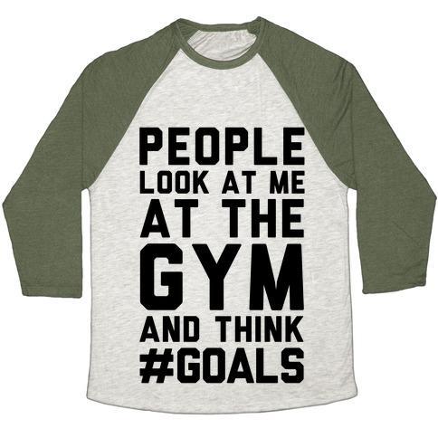 Virgin Teez  Baseball Tee Unisex Tri-Blend Baseball Tee / small / Oatmeal / Moss PEOPLE LOOK AT ME AT THE GYM AND THINK #GOALS UNISEX TRI-BLEND BASEBALL TEE