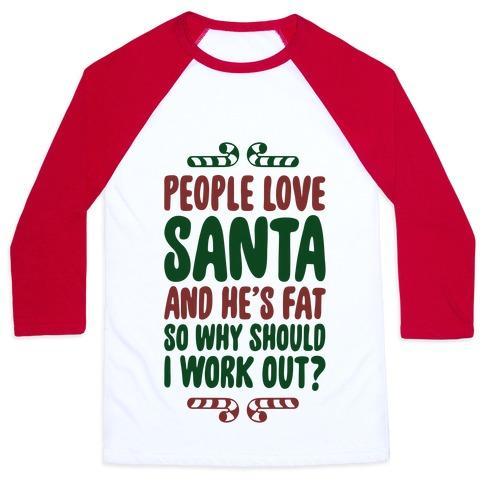 Virgin Teez  Baseball Tee Unisex Classic Baseball Tee / x-small / White/Red PEOPLE LOVE SANTA SO WHY SHOULD I WORK OUT UNISEX CLASSIC BASEBALL TEE